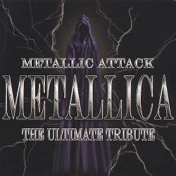 Metallica : Metallic Attack : The Ultimate Tribute